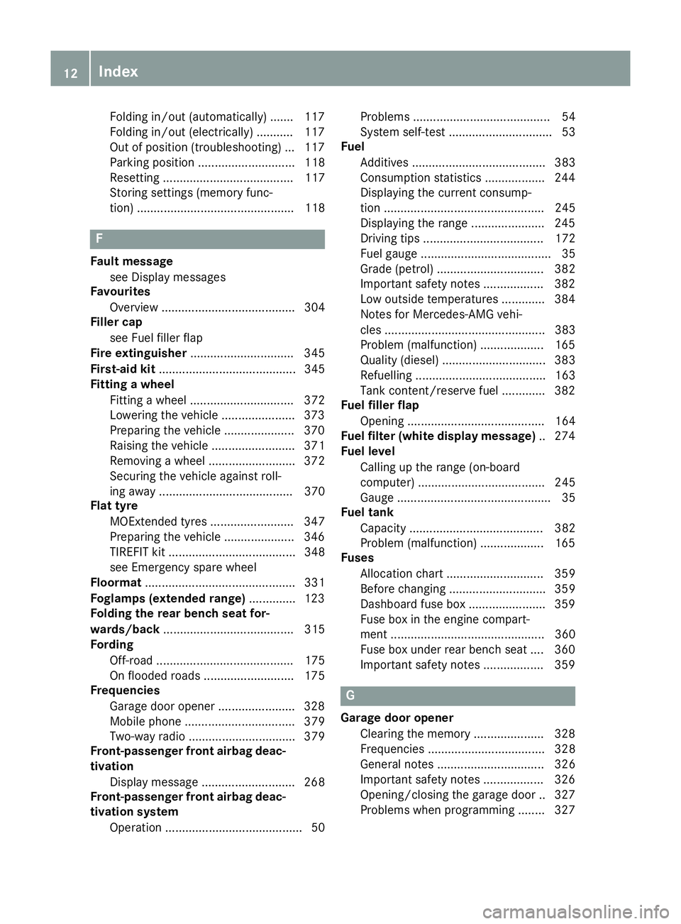 MERCEDES-BENZ GLS SUV 2016 Owners Manual Folding in/out (automatically
)....... 117
Folding in/out (electrically) ........... 117
Out of position (troubleshooting) ... 117
Parking position ............................. 118
Resetting ........ MERCEDES-BENZ GLS SUV 2016 Owners Manual Folding in/out (automatically
)....... 117
Folding in/out (electrically) ........... 117
Out of position (troubleshooting) ... 117
Parking position ............................. 118
Resetting ........