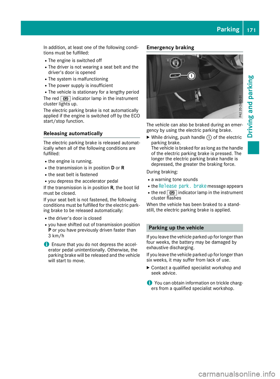 MERCEDES-BENZ GLS SUV 2016 Owners Manual In addition, at least one of the following condi-
tions must be fulfilled:
R The engine is switched off
R The driver is not wearing a seat belt and the
driver's door is opened
R The system is malf MERCEDES-BENZ GLS SUV 2016 Owners Manual In addition, at least one of the following condi-
tions must be fulfilled:
R The engine is switched off
R The driver is not wearing a seat belt and the
driver's door is opened
R The system is malf