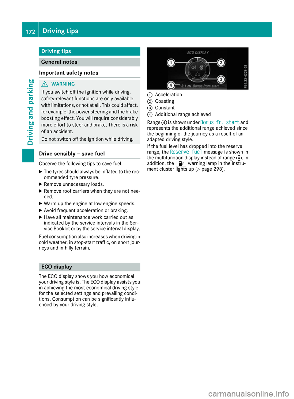 MERCEDES-BENZ GLS SUV 2016 Owners Manual Driving tips
General notes
Important safety notes G
WARNING
If you switch off the ignition while driving,
safety-relevant functions are only available
with limitations, or not at all. This could affec MERCEDES-BENZ GLS SUV 2016 Owners Manual Driving tips
General notes
Important safety notes G
WARNING
If you switch off the ignition while driving,
safety-relevant functions are only available
with limitations, or not at all. This could affec