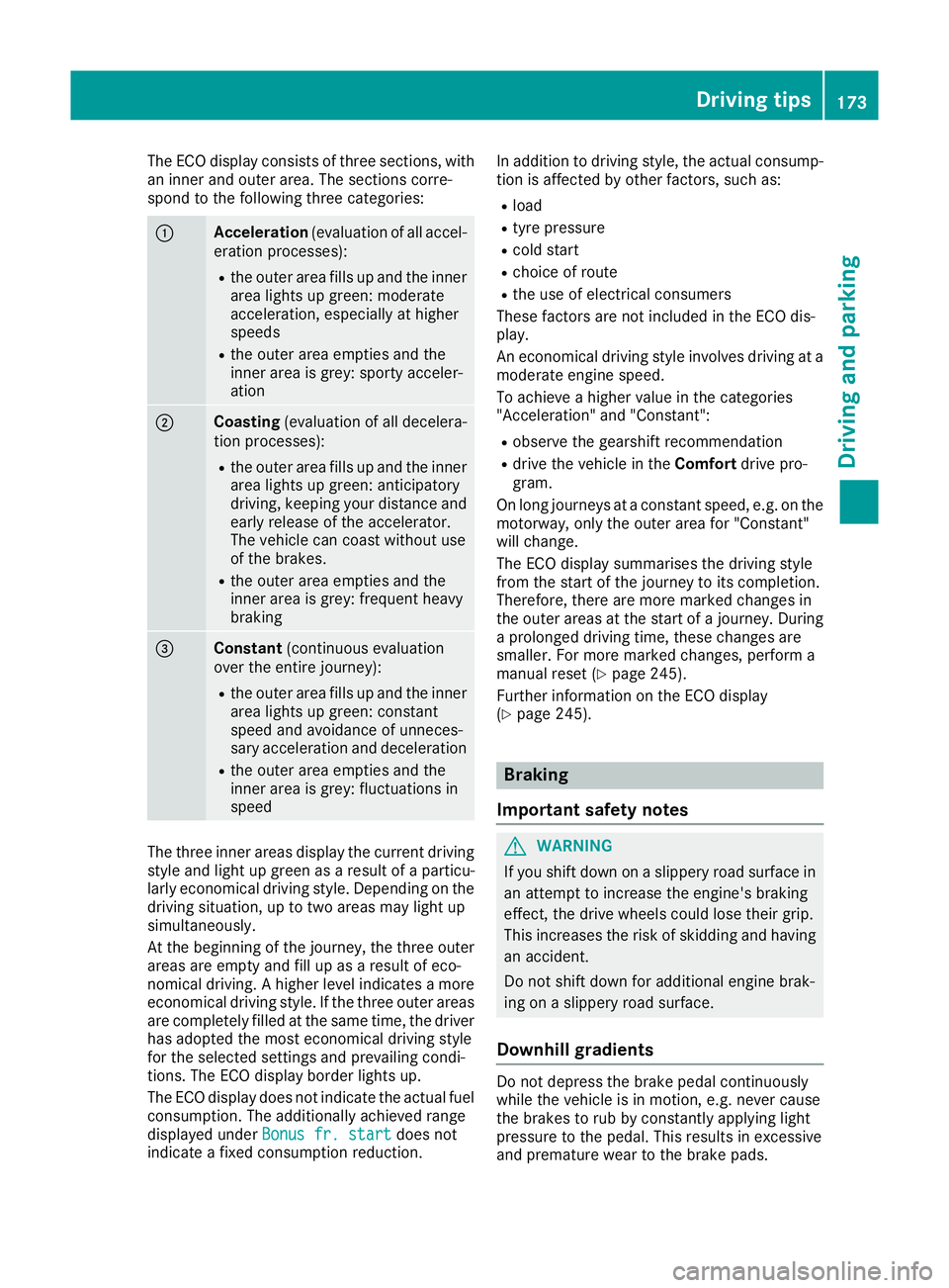 MERCEDES-BENZ GLS SUV 2016 Owners Manual The ECO display consists of three sections, with
an inner and outer area. The sections corre-
spond to the following three categories: :
Acceleration
(evaluation of all accel-
eration processes):
R th MERCEDES-BENZ GLS SUV 2016 Owners Manual The ECO display consists of three sections, with
an inner and outer area. The sections corre-
spond to the following three categories: :
Acceleration
(evaluation of all accel-
eration processes):
R th