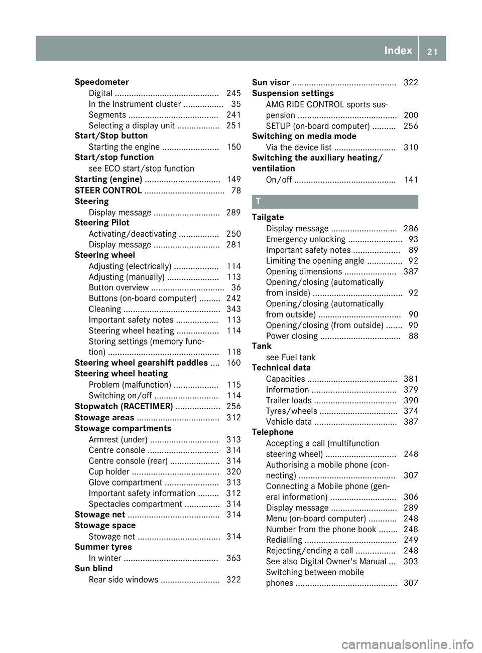 MERCEDES-BENZ GLS SUV 2016 Owners Manual Speedometer
Digital ............................................ 245
In the Instrument cluster ................. 35
Segments ...................................... 241
Selecting a display unit ....... MERCEDES-BENZ GLS SUV 2016 Owners Manual Speedometer
Digital ............................................ 245
In the Instrument cluster ................. 35
Segments ...................................... 241
Selecting a display unit .......