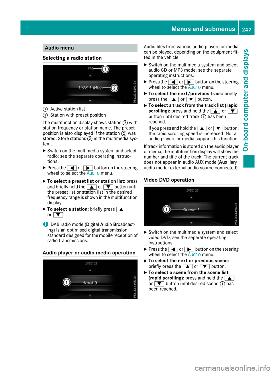 MERCEDES-BENZ GLS SUV 2016 Owners Manual Audio menu
Selecting a radio station :
Active station list
; Station with preset position
The multifunction display shows station ;with
station frequency or station name. The preset
position is also d MERCEDES-BENZ GLS SUV 2016 Owners Manual Audio menu
Selecting a radio station :
Active station list
; Station with preset position
The multifunction display shows station ;with
station frequency or station name. The preset
position is also d