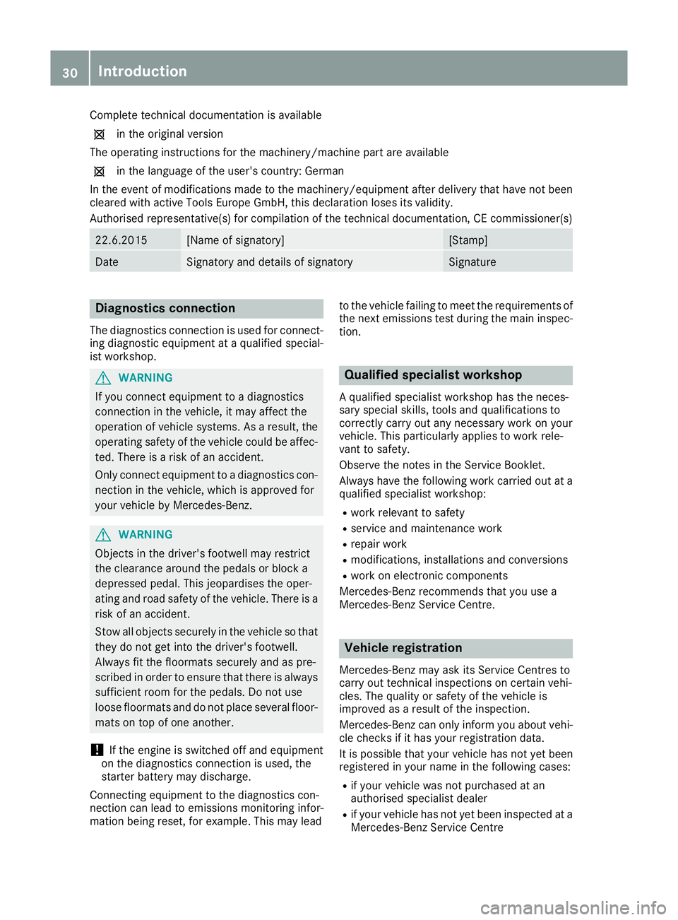 MERCEDES-BENZ GLS SUV 2016 Owners Manual Complete technical documentation is available
1 in the original version
The operating instructions for the machinery/machine part are available
1 in the language of the user's country: German
In t MERCEDES-BENZ GLS SUV 2016 Owners Manual Complete technical documentation is available
1 in the original version
The operating instructions for the machinery/machine part are available
1 in the language of the user's country: German
In t