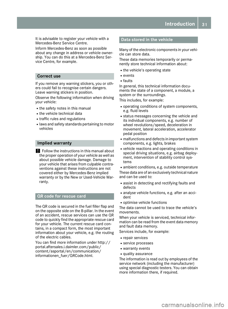 MERCEDES-BENZ GLS SUV 2016 Owners Manual It is advisable to register your vehicle with a
Mercedes-Benz Service Centre.
Inform Mercedes-Benz as soon as possible
about any change in address or vehicle owner-
ship. You can do this at a Mercedes MERCEDES-BENZ GLS SUV 2016 Owners Manual It is advisable to register your vehicle with a
Mercedes-Benz Service Centre.
Inform Mercedes-Benz as soon as possible
about any change in address or vehicle owner-
ship. You can do this at a Mercedes