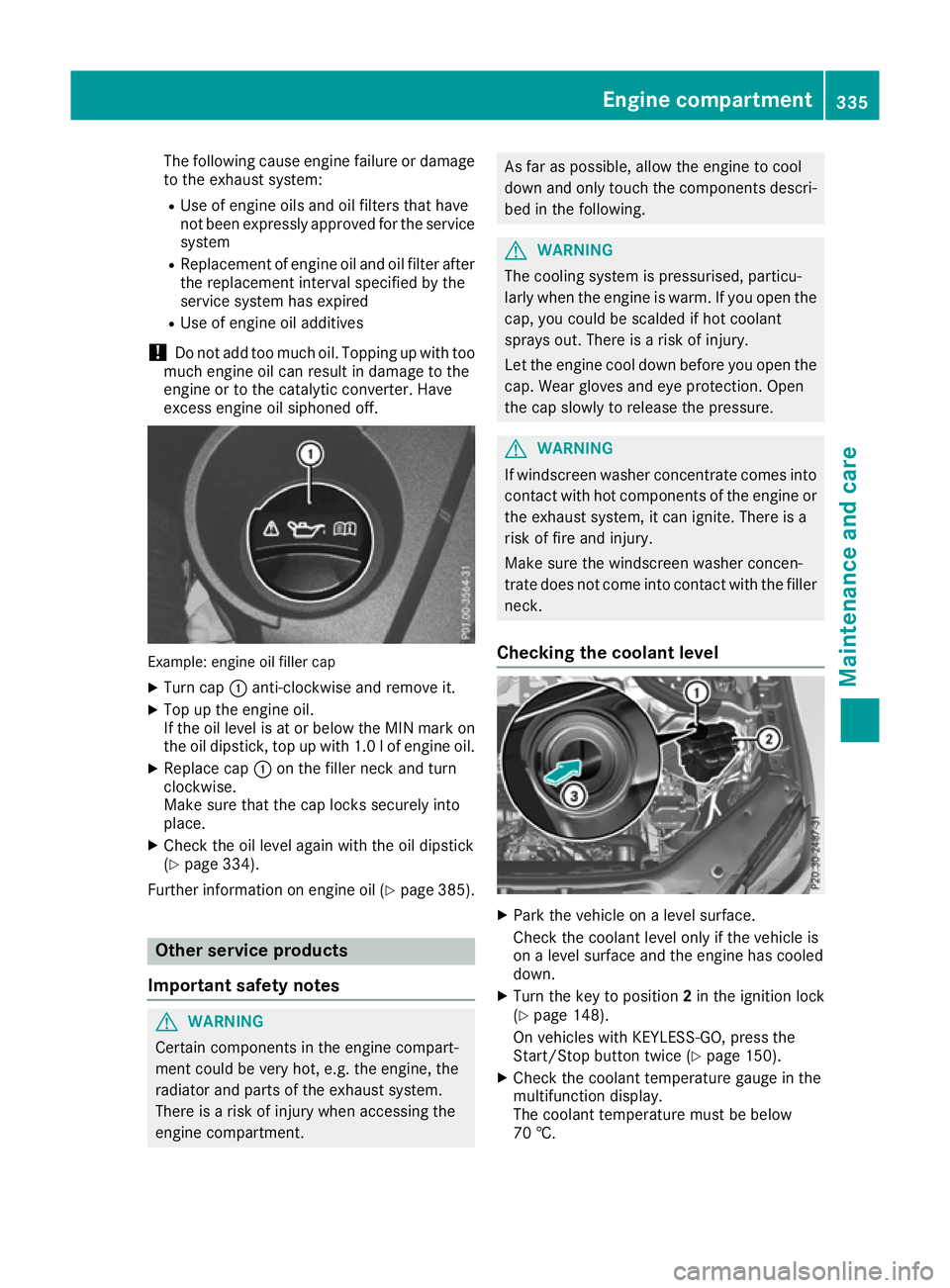 MERCEDES-BENZ GLS SUV 2016 Owners Manual The following cause engine failure or damage
to the exhaust system:
R Use of engine oils and oil filters that have
not been expressly approved for the service
system
R Replacement of engine oil and oi MERCEDES-BENZ GLS SUV 2016 Owners Manual The following cause engine failure or damage
to the exhaust system:
R Use of engine oils and oil filters that have
not been expressly approved for the service
system
R Replacement of engine oil and oi