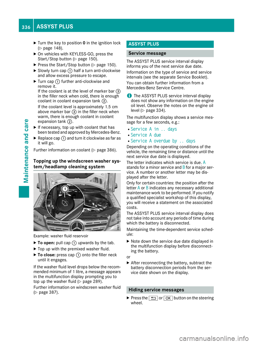 MERCEDES-BENZ GLS SUV 2016 Owners Manual X
Turn the key to position 0in the ignition lock
(Y page 148).
X On vehicles with KEYLESS-GO, press the
Start/Stop button (Y page 150).
X Press the Start/Stop button (Y page 150).
X Slowly turn cap :h MERCEDES-BENZ GLS SUV 2016 Owners Manual X
Turn the key to position 0in the ignition lock
(Y page 148).
X On vehicles with KEYLESS-GO, press the
Start/Stop button (Y page 150).
X Press the Start/Stop button (Y page 150).
X Slowly turn cap :h