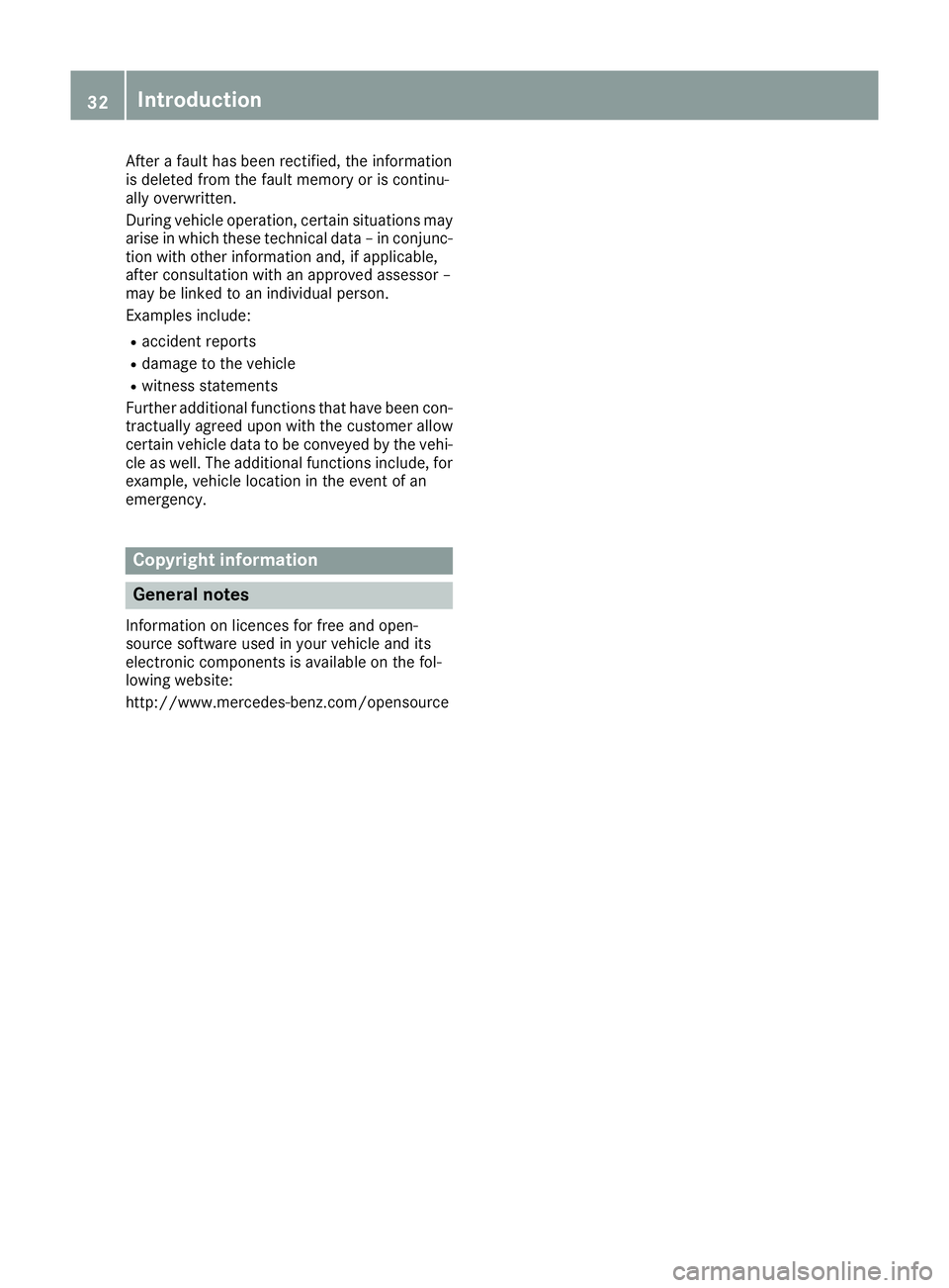 MERCEDES-BENZ GLS SUV 2016  Owners Manual After a fault has been rectified, the information
is deleted from the fault memory or is continu-
ally overwritten.
During vehicle operation, certain situations may
arise in which these technical data