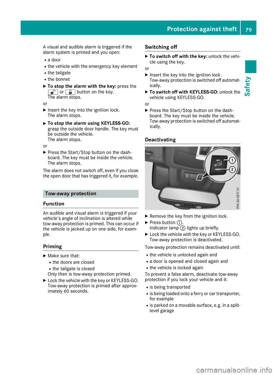 MERCEDES-BENZ GLS SUV 2016 Owners Manual A visual and audible alarm is triggered if the
alarm system is primed and you open:
R a door
R the vehicle with the emergency key element
R the tailgate
R the bonnet
X To stop the alarm with the key: MERCEDES-BENZ GLS SUV 2016 Owners Manual A visual and audible alarm is triggered if the
alarm system is primed and you open:
R a door
R the vehicle with the emergency key element
R the tailgate
R the bonnet
X To stop the alarm with the key: