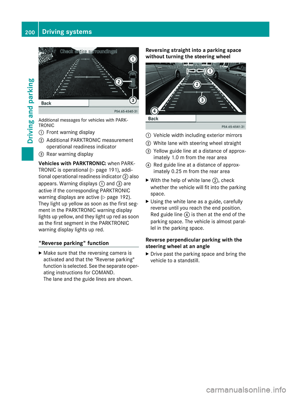 MERCEDES-BENZ M-CLASS SUV 2011  Owners Manual Additiona
lmessages for vehicles with PARK-
TRONIC
: Fron twarning display
; Additiona lPARKTRONIC measurement
operationa lreadiness indicator
= Rear warning display
Veh icleswithP ARKTRONIC: when PAR