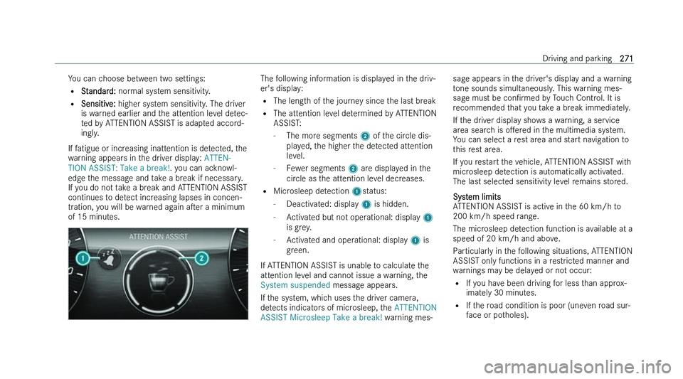 MERCEDES-BENZ S-CLASS SALOON LONG 2022  Owners Manual �Y�o�u� �c�a�n� �c�h�o�o�s�e� �b�e�t�w�e�e�n� �t�w�o� �s�e�t�t�i�n�g�s�:
�= �S
�t�a�n�d�a�r�d�:� �n�o�r�m�a�l� �s�y�s�t�e�m� �s�e�n�s�i�t�i�v�i�t�y�.
�= �S�e�n�s�i�t�i�v�e�: � �h�i�g�h�e�r� �s�y�s�t�e