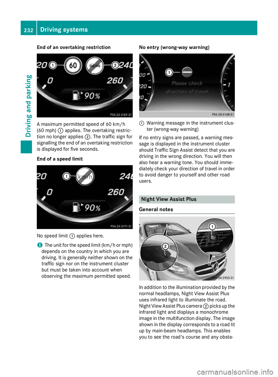 MERCEDES-BENZ S-CLASS COUPE 2015  Owners Manual End of an overtaking restriction
A maximum permitted speed of 60 km/h
(60 mph) :applies. The overtaking restric-
tion no longer applies ;. The traffic sign for
signalling the end of an overtaking rest