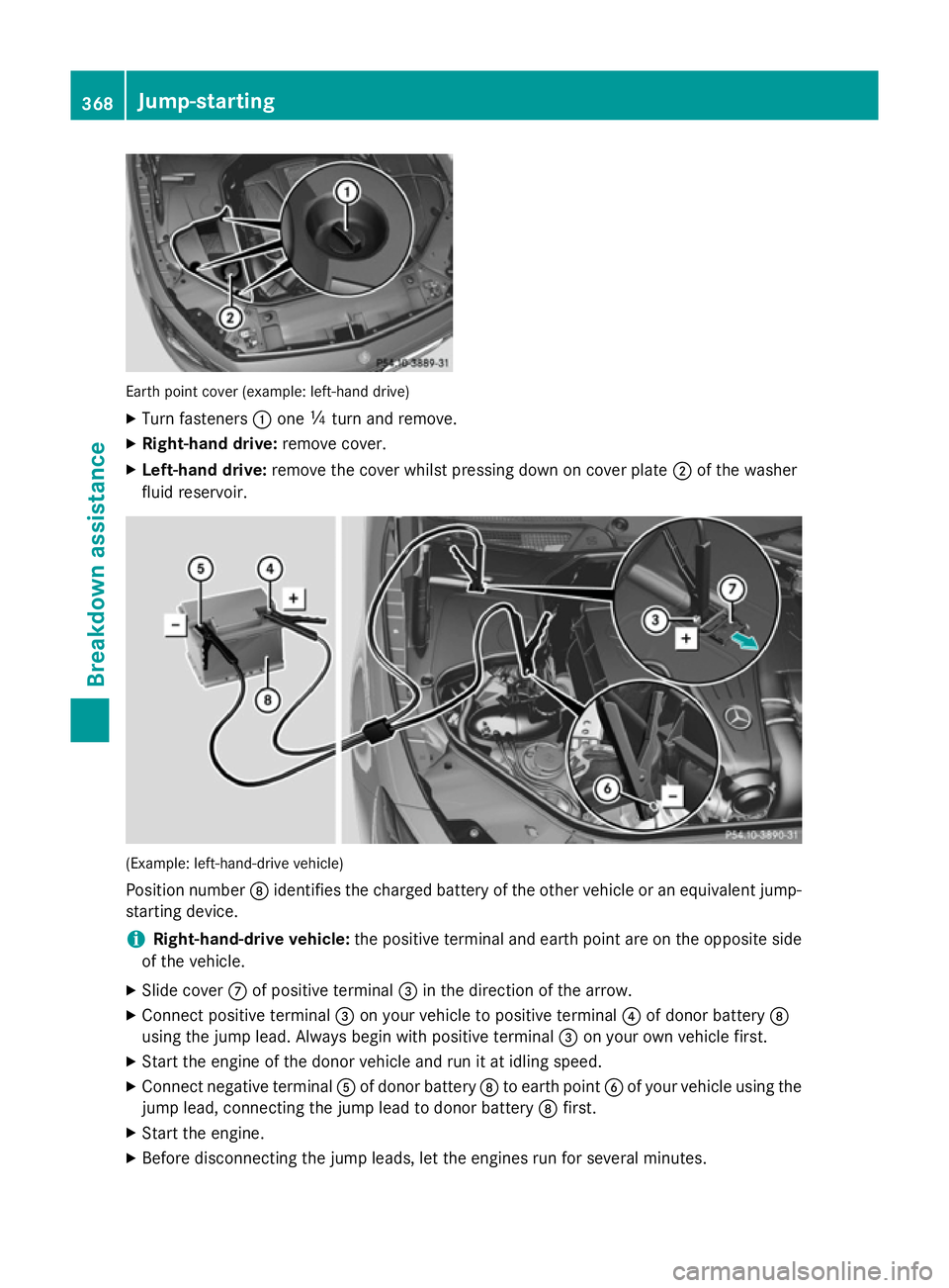 MERCEDES-BENZ S-CLASS COUPE 2015  Owners Manual Earth point cover (example: left-hand drive)
X Turn fasteners :one Õturn and remove.
X Right-hand drive: remove cover.
X Left-hand drive: remove the cover whilst pressing down on cover plate ;of the 