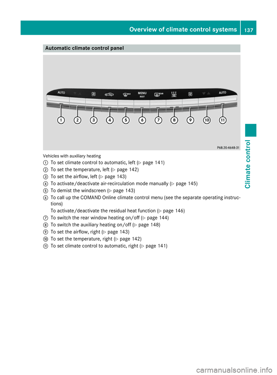 MERCEDES-BENZ S-CLASS COUPE 2014  Owners Manual Automatic climate control panel
Vehicles with auxiliary heating
:
To set climate control to automatic, left (Y page 141)
; To set the temperature, left (Y page 142)
= To set the airflow, left (Y page 