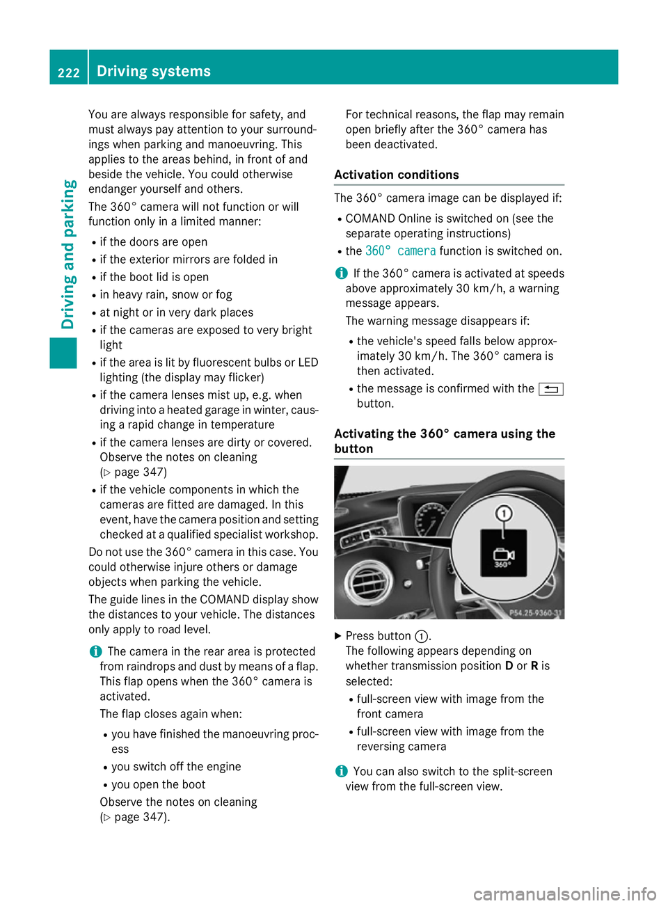 MERCEDES-BENZ S-CLASS COUPE 2014 Owners Manual You are always responsible for safety, and
must always pay attention to your surround-
ings when parking and manoeuvring. This
applies to the areas behind, in front of and
beside the vehicle. You coul MERCEDES-BENZ S-CLASS COUPE 2014 Owners Manual You are always responsible for safety, and
must always pay attention to your surround-
ings when parking and manoeuvring. This
applies to the areas behind, in front of and
beside the vehicle. You coul