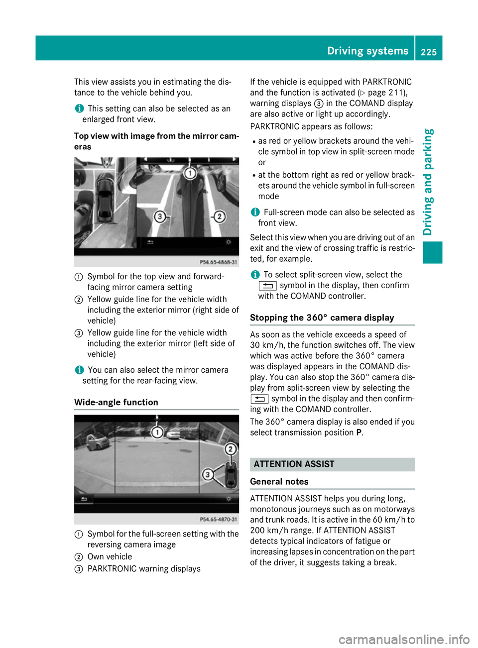 MERCEDES-BENZ S-CLASS COUPE 2014 Owners Manual This view assists you in estimating the dis-
tance to the vehicle behind you.
i This setting can also be selected as an
enlarged front view.
Top view with image from the mirror cam- eras :
Symbol for MERCEDES-BENZ S-CLASS COUPE 2014 Owners Manual This view assists you in estimating the dis-
tance to the vehicle behind you.
i This setting can also be selected as an
enlarged front view.
Top view with image from the mirror cam- eras :
Symbol for