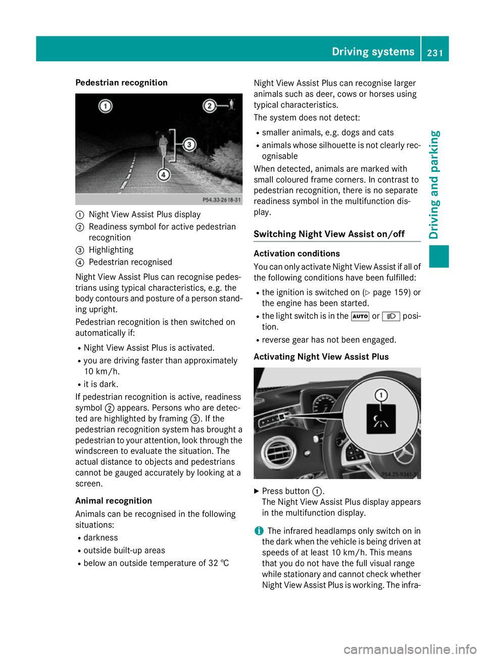 MERCEDES-BENZ S-CLASS COUPE 2014 Owners Manual Pedestrian recognition
:
Night View Assist Plus display
; Readiness symbol for active pedestrian
recognition
= Highlighting
? Pedestrian recognised
Night View Assist Plus can recognise pedes-
trians u MERCEDES-BENZ S-CLASS COUPE 2014 Owners Manual Pedestrian recognition
:
Night View Assist Plus display
; Readiness symbol for active pedestrian
recognition
= Highlighting
? Pedestrian recognised
Night View Assist Plus can recognise pedes-
trians u