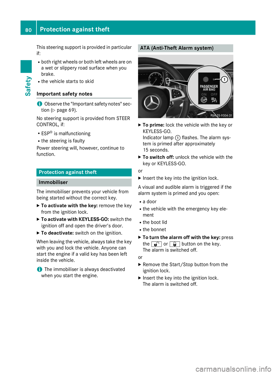 MERCEDES-BENZ S-CLASS COUPE 2014  Owners Manual This steering support is provided in particular
if:
R both right wheels or both left wheels are on
a wet or slippery road surface when you
brake.
R the vehicle starts to skid
Important safety notes i
