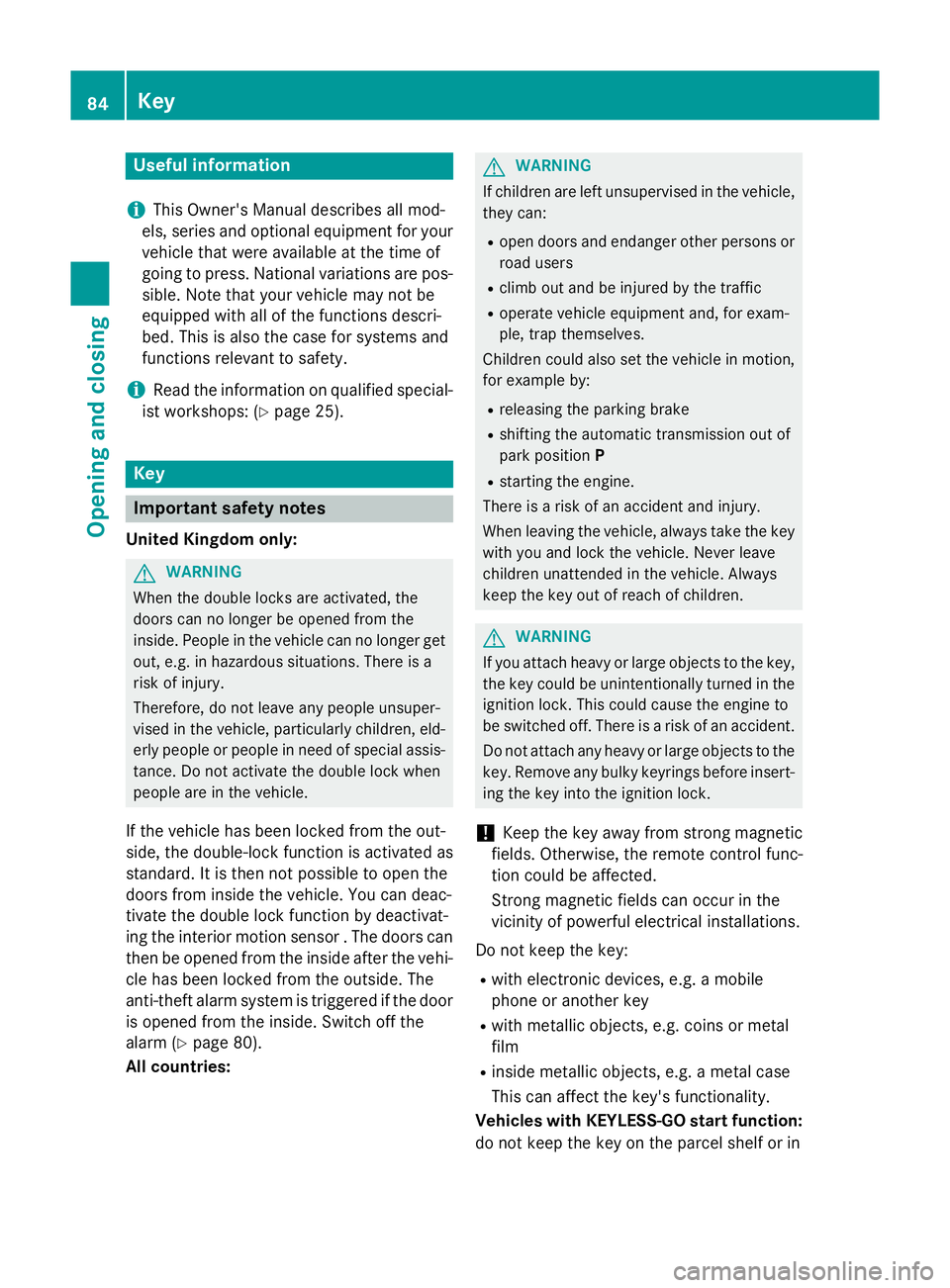 MERCEDES-BENZ S-CLASS COUPE 2014  Owners Manual Useful information
i This Owner's Manual describes all mod-
els, series and optional equipment for your
vehicle that were available at the time of
going to press. National variations are pos- sibl