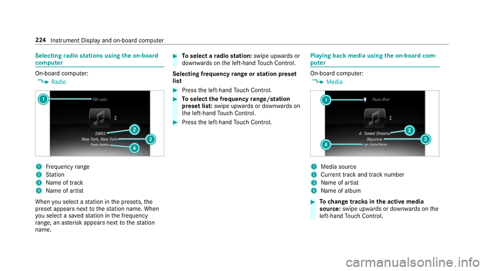 MERCEDES-BENZ S-CLASS CABRIOLET 2017  Owners Manual Selecting
radio station susin gthe on-board
comp uter On-boar
dcomputer:
, Radio 1
Frequency range
2 Station
3 Name of track
4 Name of artist
When yous elect astatio nint he presets, the
prese tappear
