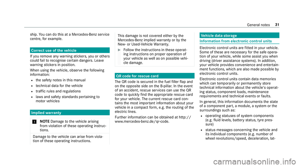MERCEDES-BENZ S-CLASS CABRIOLET 2017  Owners Manual ship.
Youc an do this at aMercedes-Benz service
centre, fore xamp le. Cor
rect use of thev ehicle
If yo ur emo veanyw arning sticke rs,y ou or others
could failto recognise cer tain dangers. Lea ve
wa