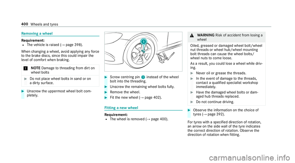 MERCEDES-BENZ S-CLASS CABRIOLET 2017 Owners Manual Re
moving awheel Re
quirement:
R The vehicle is raised (→ page398).
When changing awheel, avoid applying an yforce
to theb rake discs, since this could impair the
le ve lofc omfort when braking.
* N MERCEDES-BENZ S-CLASS CABRIOLET 2017 Owners Manual Re
moving awheel Re
quirement:
R The vehicle is raised (→ page398).
When changing awheel, avoid applying an yforce
to theb rake discs, since this could impair the
le ve lofc omfort when braking.
* N