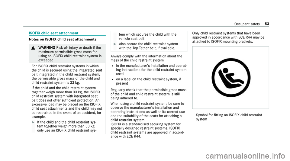 MERCEDES-BENZ S-CLASS CABRIOLET 2017  Owners Manual ISOFIX
child seat attachment Note
sonI SOFIX child seat attachments &
WARNING Risk of‑ inju ryor deat hifthe
maximum permissible gross mass for
usin ganI SOFIXchild restra int sy stem is
exc eeded
F