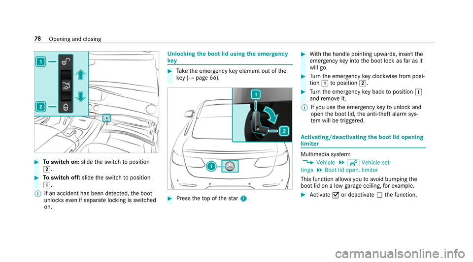 MERCEDES-BENZ S-CLASS CABRIOLET 2017  Owners Manual #
Toswitc hon:slide thes witc htop osition
2. #
Toswitc hoff:slide thes witc htop osition
1.
% If an acciden thas been de tected, theb oot
unloc kseve nifs eparat eloc kin giss witched
on. Un
locking 