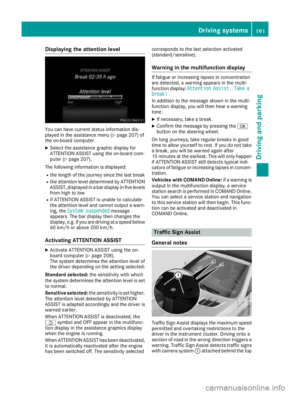 MERCEDES-BENZ SL ROADSTER 2016 Owners Manual Displaying the attention level
You can have current status information dis-
played in the assistance menu (Y
page 207) of
the on-board computer.
X Select the assistance graphic display for
ATTENTION A MERCEDES-BENZ SL ROADSTER 2016 Owners Manual Displaying the attention level
You can have current status information dis-
played in the assistance menu (Y
page 207) of
the on-board computer.
X Select the assistance graphic display for
ATTENTION A