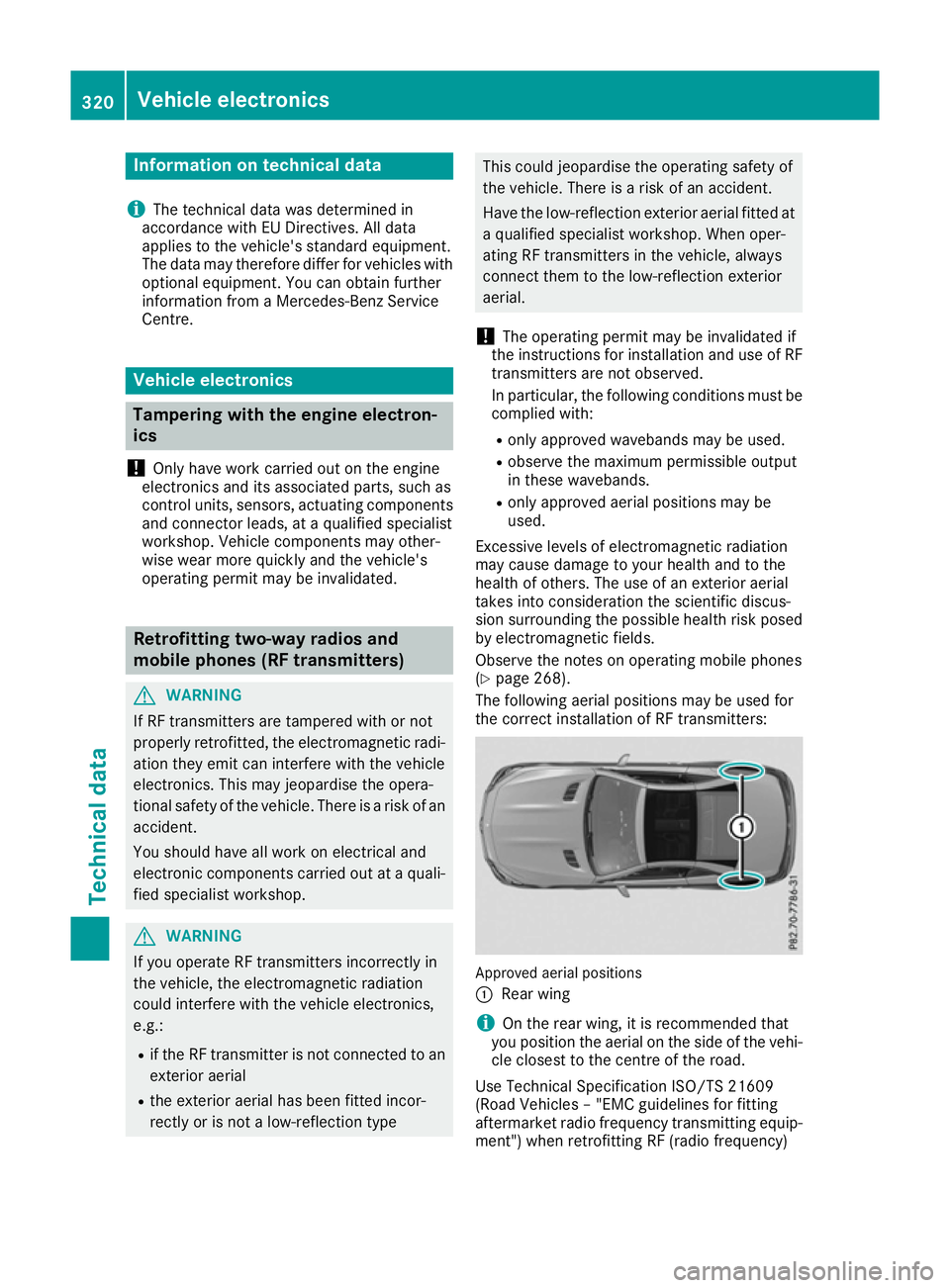 MERCEDES-BENZ SL ROADSTER 2016 Owners Manual Information on technical data
i The technical data was determined in
accordance with EU Directives. All data
applies to the vehicle's standard equipment.
The data may therefore differ for vehicles MERCEDES-BENZ SL ROADSTER 2016 Owners Manual Information on technical data
i The technical data was determined in
accordance with EU Directives. All data
applies to the vehicle's standard equipment.
The data may therefore differ for vehicles