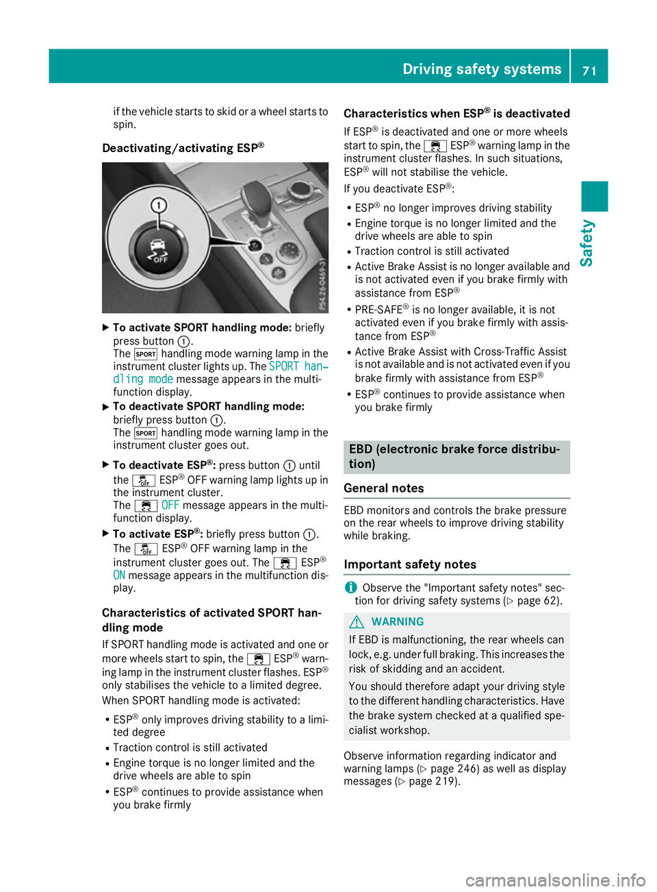 MERCEDES-BENZ SL ROADSTER 2016 Owners Manual if the vehicle starts to skid or a wheel starts to
spin.
Deactivating/activating ESP ®X
To activate SPORT handling mode: briefly
press button :.
The M handling mode warning lamp in the
instrument clu MERCEDES-BENZ SL ROADSTER 2016 Owners Manual if the vehicle starts to skid or a wheel starts to
spin.
Deactivating/activating ESP ®X
To activate SPORT handling mode: briefly
press button :.
The M handling mode warning lamp in the
instrument clu