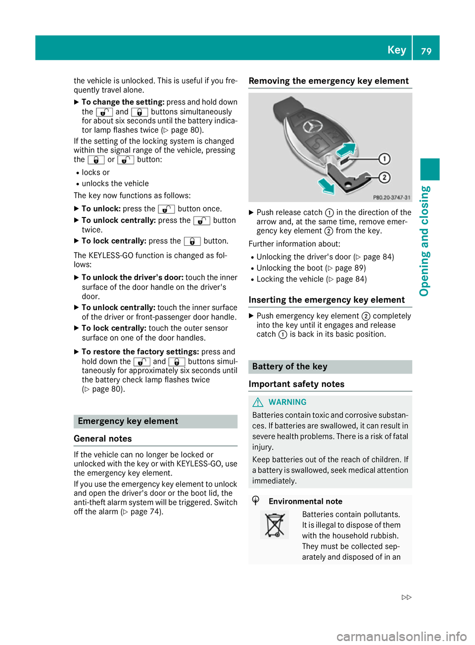 MERCEDES-BENZ SL ROADSTER 2016 Owners Manual the vehicle is unlocked. This is useful if you fre-
quently travel alone.
X To change the setting: press and hold down
the % and& buttons simultaneously
for about six seconds until the battery indica- MERCEDES-BENZ SL ROADSTER 2016 Owners Manual the vehicle is unlocked. This is useful if you fre-
quently travel alone.
X To change the setting: press and hold down
the % and& buttons simultaneously
for about six seconds until the battery indica-