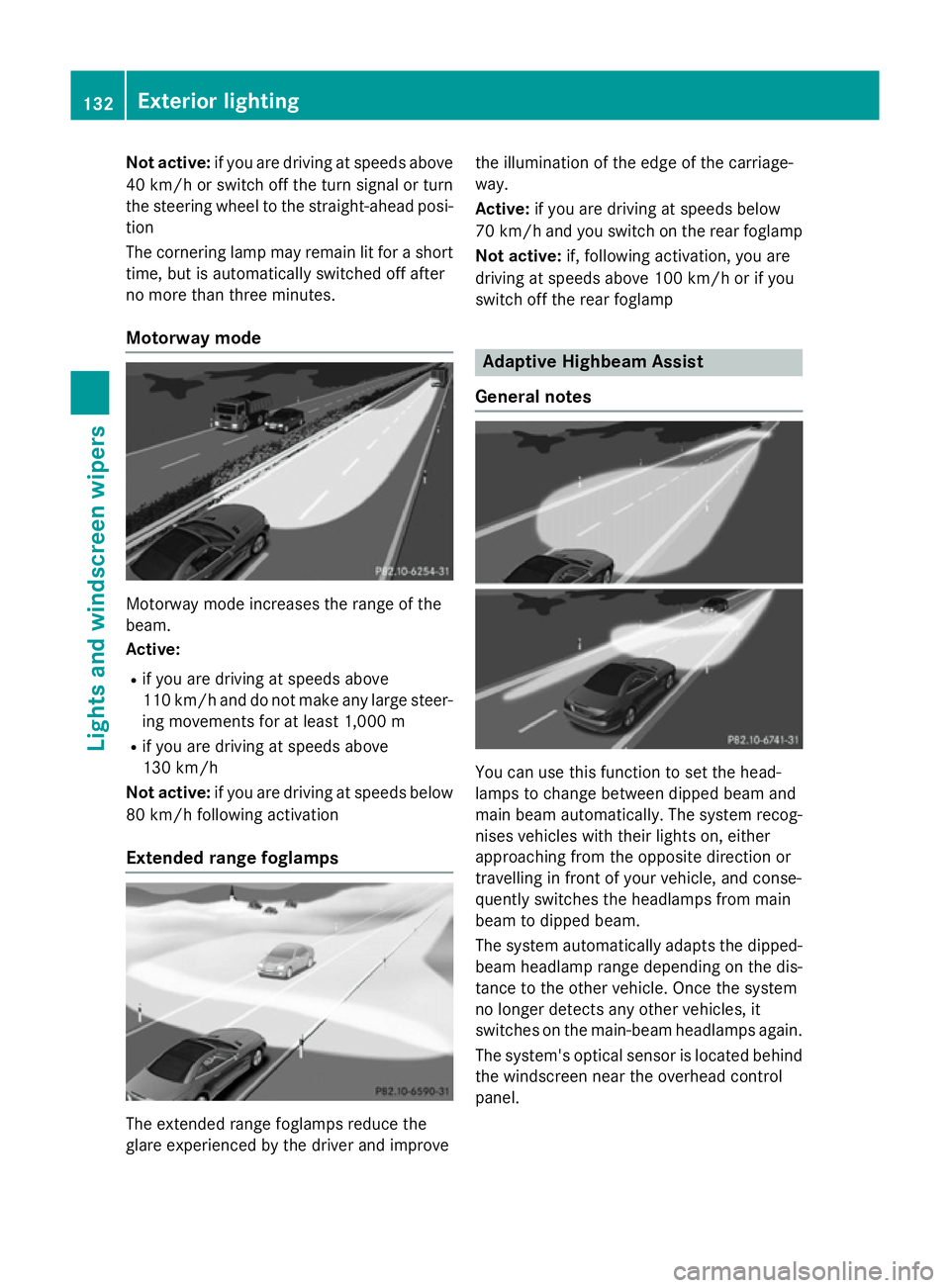 MERCEDES-BENZ SL ROADSTER 2012 Owners Manual Not active:
if you are driving at speeds above
40 km/h or switch off the turn signal or turn
the steering wheel to the straight-ahead posi- tion
The cornering lamp may remain lit for a short
time, but MERCEDES-BENZ SL ROADSTER 2012 Owners Manual Not active:
if you are driving at speeds above
40 km/h or switch off the turn signal or turn
the steering wheel to the straight-ahead posi- tion
The cornering lamp may remain lit for a short
time, but