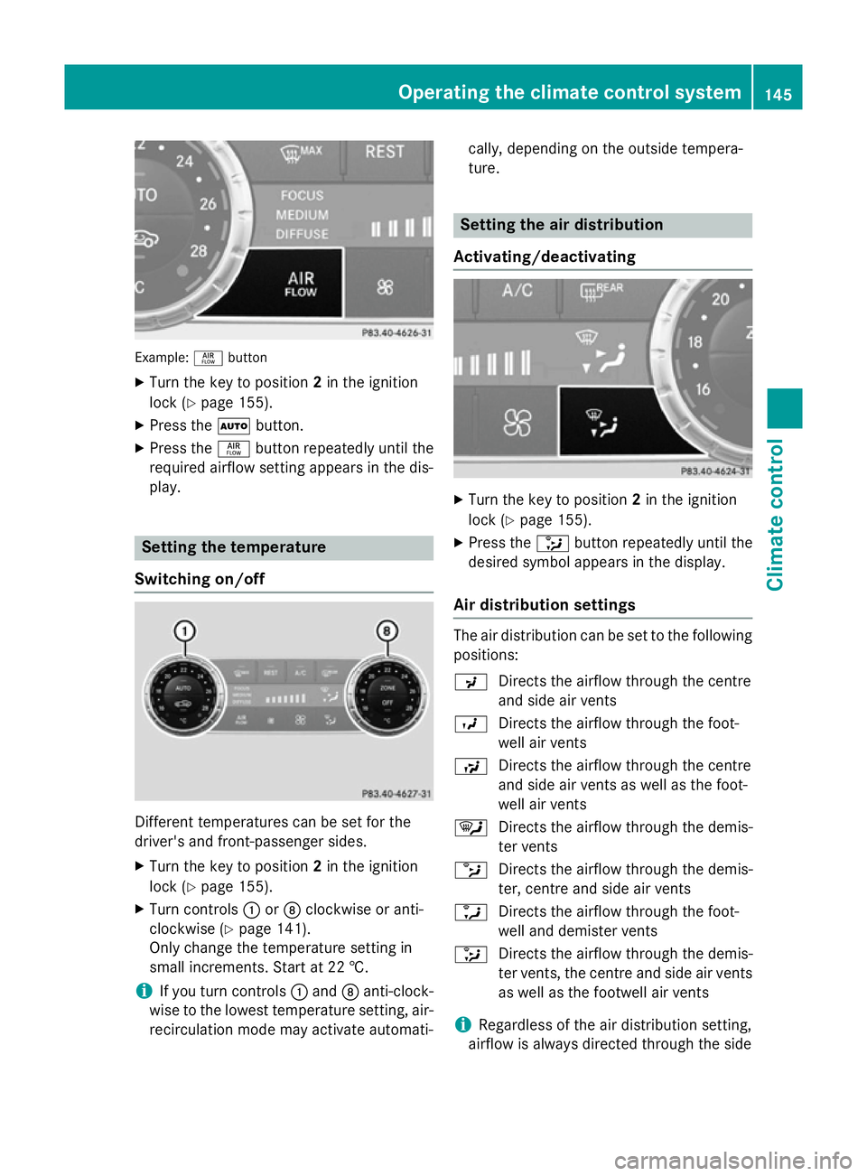 MERCEDES-BENZ SL ROADSTER 2012 Owners Manual Example:
ñbutton
X Turn the key to position 2in the ignition
lock (Y page 155).
X Press the Ãbutton.
X Press the ñbutton repeatedly until the
required airflow setting appears in the dis-
play. Sett MERCEDES-BENZ SL ROADSTER 2012 Owners Manual Example:
ñbutton
X Turn the key to position 2in the ignition
lock (Y page 155).
X Press the Ãbutton.
X Press the ñbutton repeatedly until the
required airflow setting appears in the dis-
play. Sett