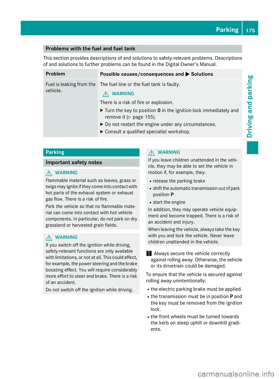 MERCEDES-BENZ SL ROADSTER 2012 Owners Manual Problems with the fuel and fuel tank
This section provides descriptions of and solutions to safety-relevant problems. Descriptions
of and solutions to further problems can be found in the Digital Owne MERCEDES-BENZ SL ROADSTER 2012 Owners Manual Problems with the fuel and fuel tank
This section provides descriptions of and solutions to safety-relevant problems. Descriptions
of and solutions to further problems can be found in the Digital Owne