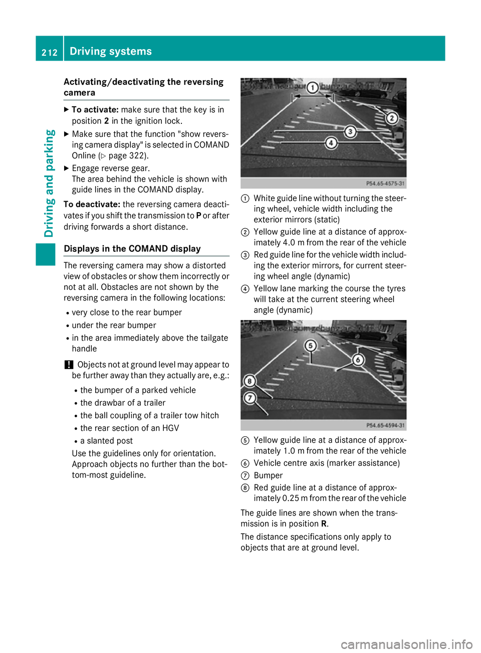 MERCEDES-BENZ SL ROADSTER 2012 Owners Manual Activating/deactivating the reversing
camera X
To activate: make sure that the key is in
position 2in the ignition lock.
X Make sure that the function "show revers-
ing camera display" is sele MERCEDES-BENZ SL ROADSTER 2012 Owners Manual Activating/deactivating the reversing
camera X
To activate: make sure that the key is in
position 2in the ignition lock.
X Make sure that the function "show revers-
ing camera display" is sele