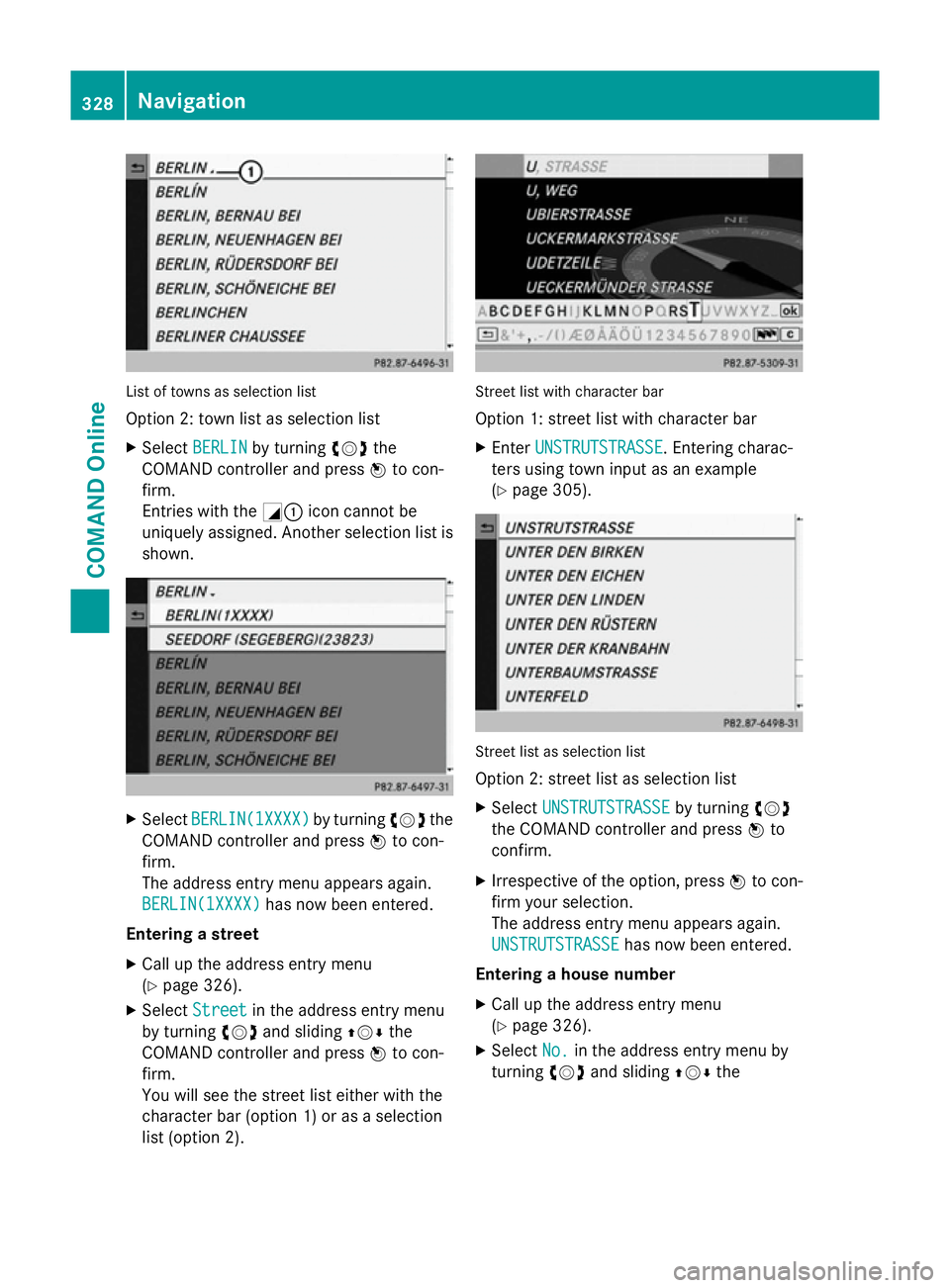 MERCEDES-BENZ SL ROADSTER 2012 Owners Manual List of towns as selection list
Option 2: town list as selection list
X Select BERLIN
BERLIN by turning cVdthe
COMAND controller and press Wto con-
firm.
Entries with the G:icon cannot be
uniquely ass MERCEDES-BENZ SL ROADSTER 2012 Owners Manual List of towns as selection list
Option 2: town list as selection list
X Select BERLIN
BERLIN by turning cVdthe
COMAND controller and press Wto con-
firm.
Entries with the G:icon cannot be
uniquely ass