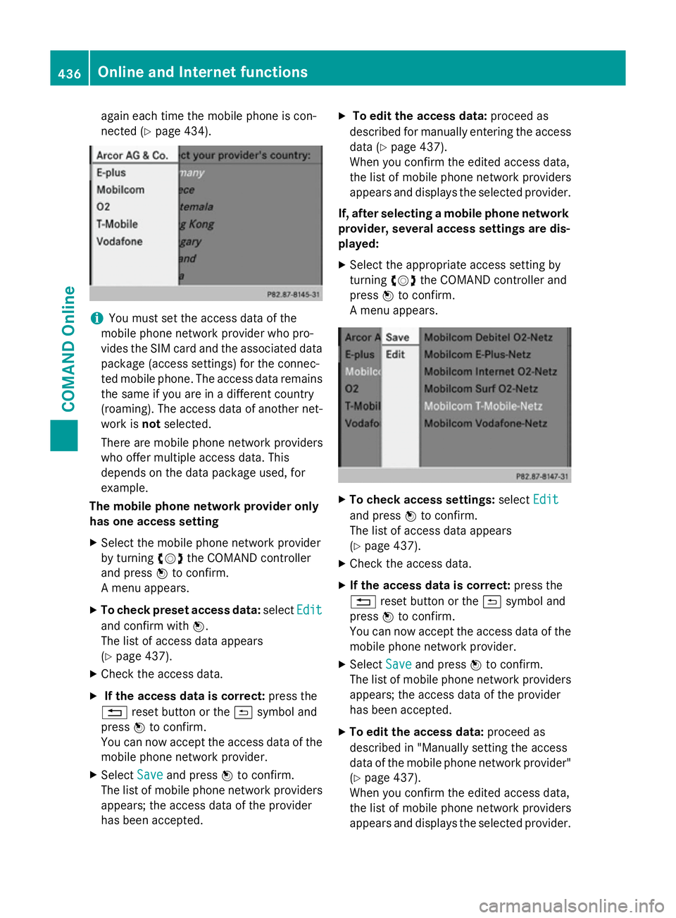MERCEDES-BENZ SL ROADSTER 2012 Owners Manual again each time the mobile phone is con-
nected (Y
page 434). i
You must set the access data of the
mobile phone network provider who pro-
vides the SIM card and the associated data package (access se MERCEDES-BENZ SL ROADSTER 2012 Owners Manual again each time the mobile phone is con-
nected (Y
page 434). i
You must set the access data of the
mobile phone network provider who pro-
vides the SIM card and the associated data package (access se