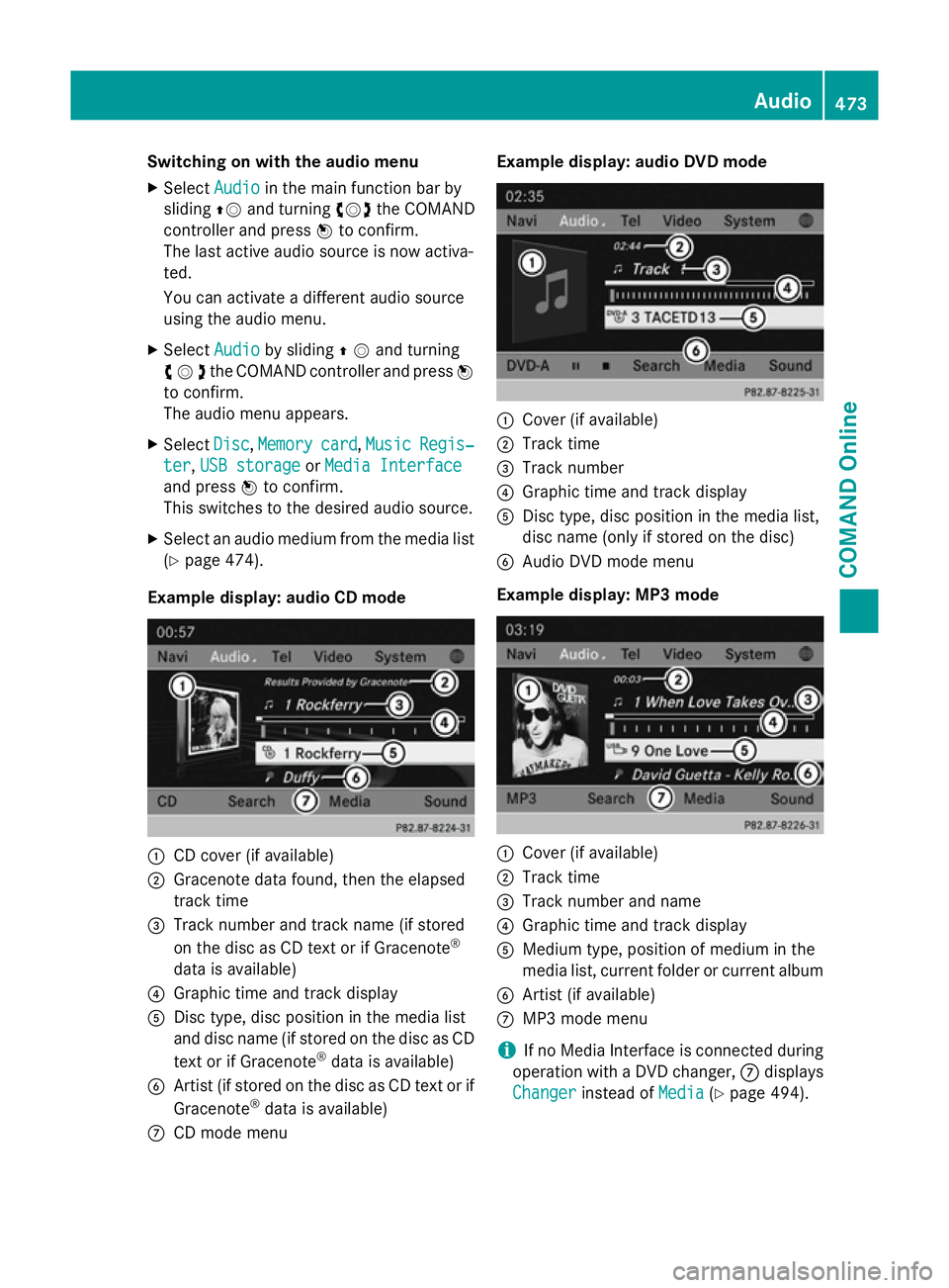 MERCEDES-BENZ SL ROADSTER 2012 Owners Manual Switching on with the audio menu
X Select Audio
Audioin the main function bar by
sliding ZVand turning cVdthe COMAND
controller and press Wto confirm.
The last active audio source is now activa-
ted.
MERCEDES-BENZ SL ROADSTER 2012 Owners Manual Switching on with the audio menu
X Select Audio
Audioin the main function bar by
sliding ZVand turning cVdthe COMAND
controller and press Wto confirm.
The last active audio source is now activa-
ted.