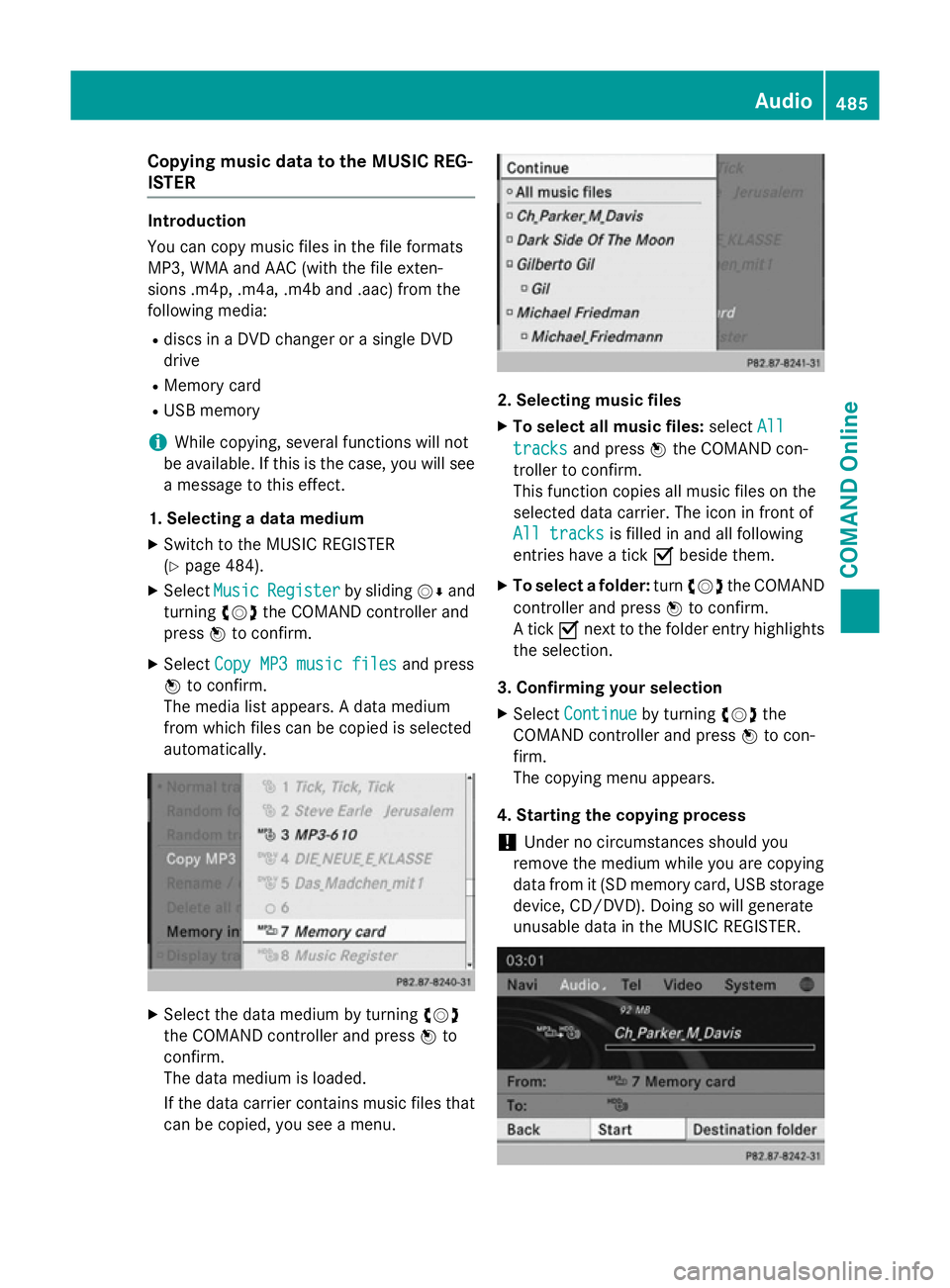 MERCEDES-BENZ SL ROADSTER 2012 Owners Manual Copying music data to the MUSIC REG-
ISTER
Introduction
You can copy music files in the file formats
MP3, WMA and AAC (with the file exten-
sions .m4p, .m4a, .m4b and .aac) from the
following media:
R MERCEDES-BENZ SL ROADSTER 2012 Owners Manual Copying music data to the MUSIC REG-
ISTER
Introduction
You can copy music files in the file formats
MP3, WMA and AAC (with the file exten-
sions .m4p, .m4a, .m4b and .aac) from the
following media:
R