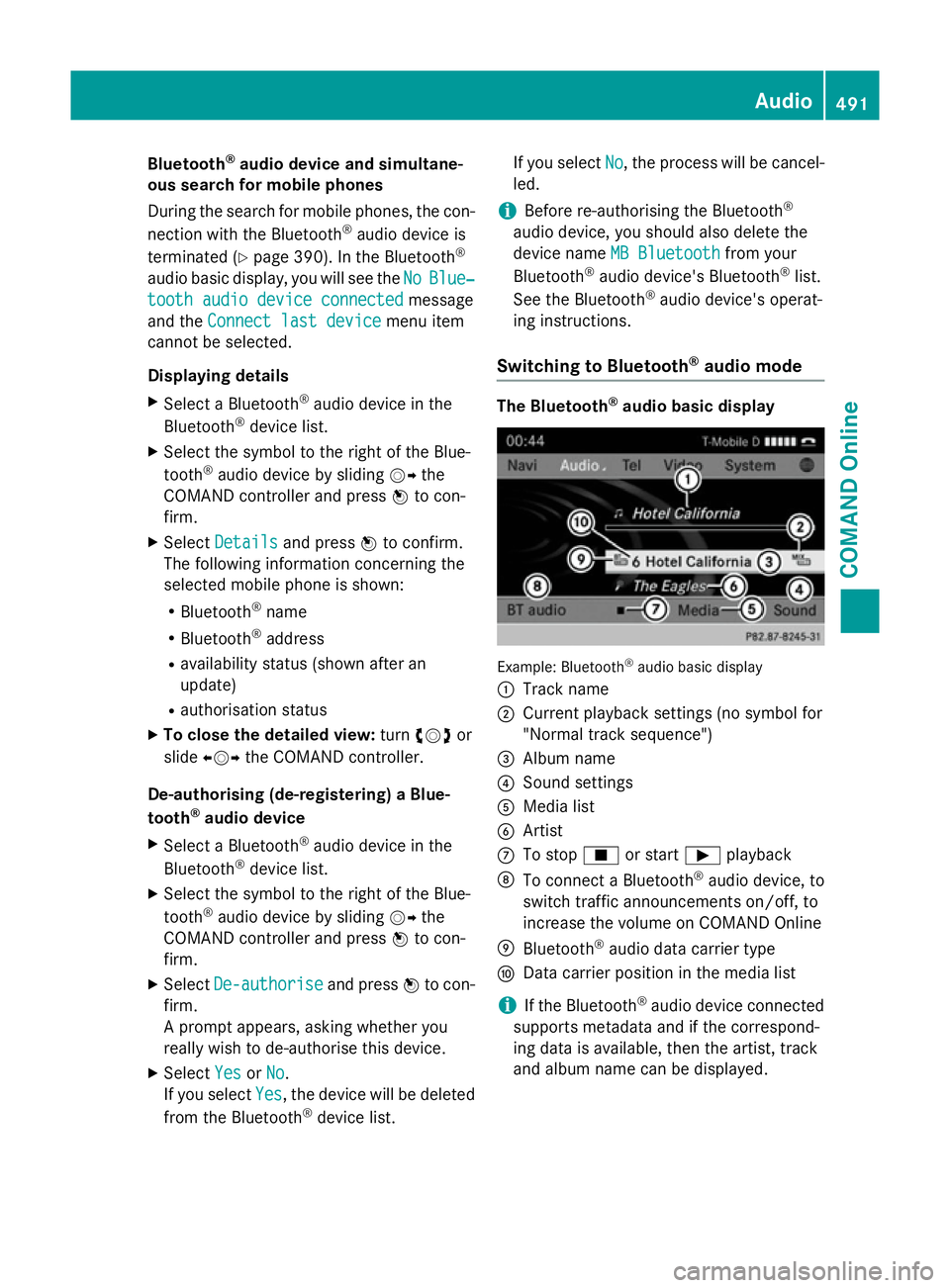 MERCEDES-BENZ SL ROADSTER 2012 Owners Manual Bluetooth
®
audio device and simultane-
ous search for mobile phones
During the search for mobile phones, the con-
nection with the Bluetooth ®
audio device is
terminated (Y page 390). In the Blueto MERCEDES-BENZ SL ROADSTER 2012 Owners Manual Bluetooth
®
audio device and simultane-
ous search for mobile phones
During the search for mobile phones, the con-
nection with the Bluetooth ®
audio device is
terminated (Y page 390). In the Blueto
