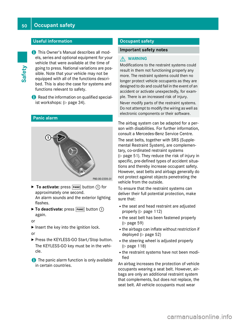 MERCEDES-BENZ SL ROADSTER 2012 Owners Manual Useful information
i This Owner's Manual describes all mod-
els, series and optional equipment for your
vehicle that were available at the time of
going to press. National variations are pos- sibl MERCEDES-BENZ SL ROADSTER 2012 Owners Manual Useful information
i This Owner's Manual describes all mod-
els, series and optional equipment for your
vehicle that were available at the time of
going to press. National variations are pos- sibl