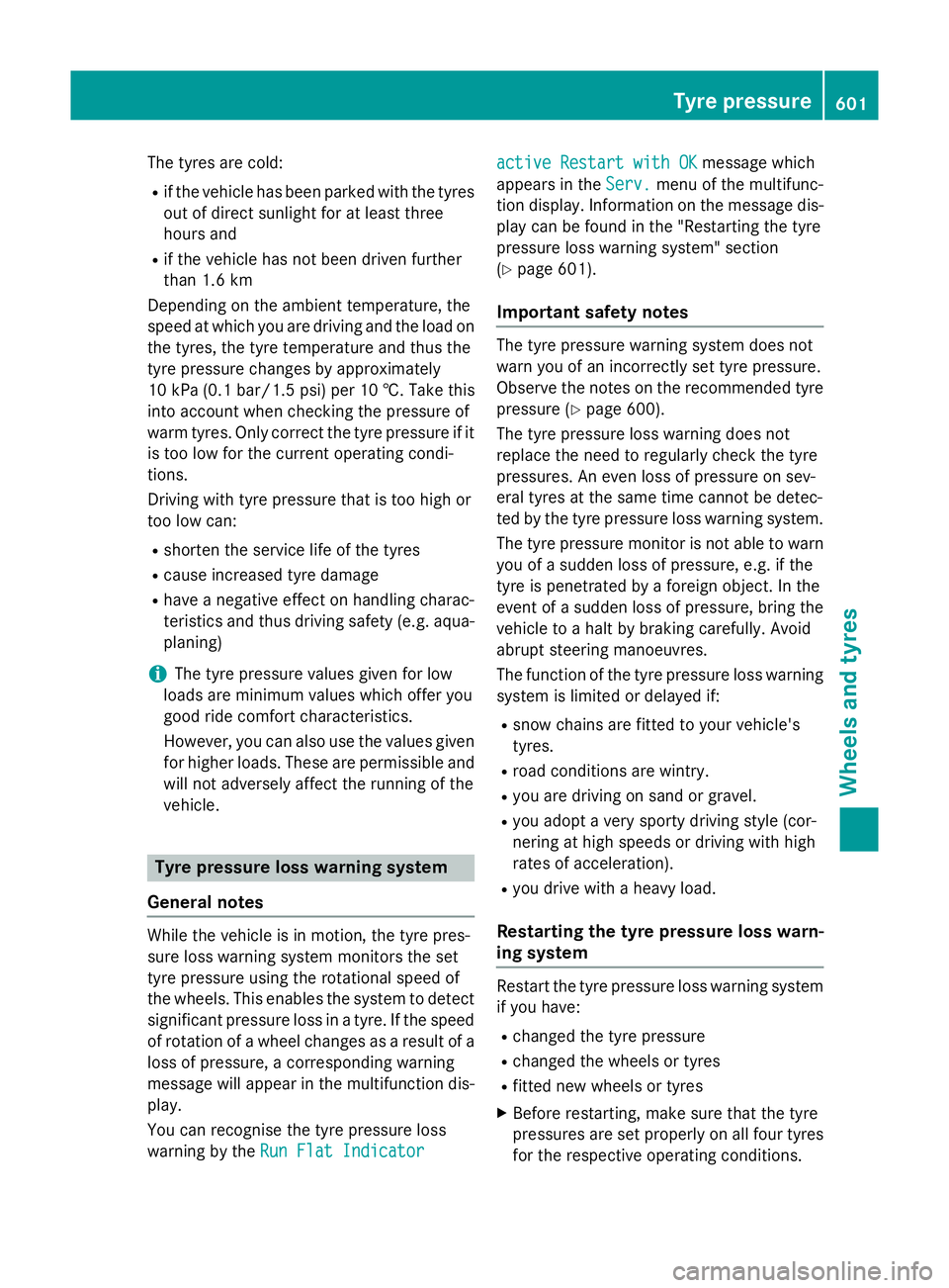 MERCEDES-BENZ SL ROADSTER 2012 Owners Manual The tyres are cold:
R if the vehicle has been parked with the tyres
out of direct sunlight for at least three
hours and
R if the vehicle has not been driven further
than 1.6 km
Depending on the ambien MERCEDES-BENZ SL ROADSTER 2012 Owners Manual The tyres are cold:
R if the vehicle has been parked with the tyres
out of direct sunlight for at least three
hours and
R if the vehicle has not been driven further
than 1.6 km
Depending on the ambien
