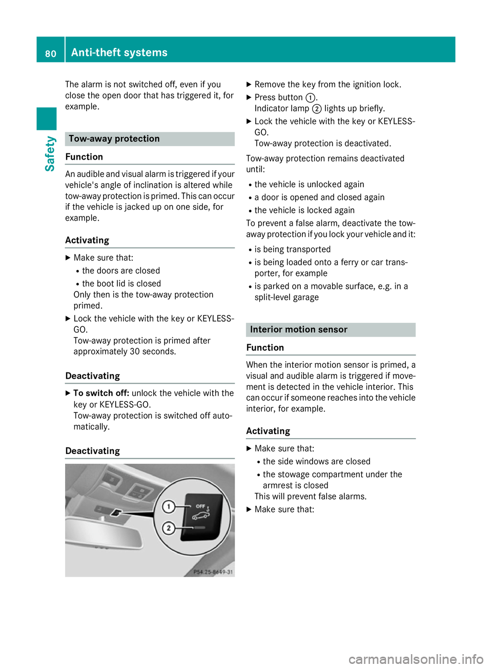 MERCEDES-BENZ SL ROADSTER 2012 Owners Manual The alarm is not switched off, even if you
close the open door that has triggered it, for
example. Tow-away protection
Function An audible and visual alarm is triggered if your
vehicle's angle of MERCEDES-BENZ SL ROADSTER 2012 Owners Manual The alarm is not switched off, even if you
close the open door that has triggered it, for
example. Tow-away protection
Function An audible and visual alarm is triggered if your
vehicle's angle of
