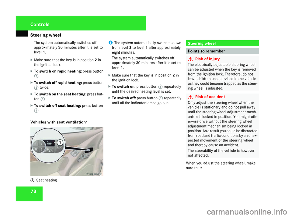 MERCEDES-BENZ SL ROADSTER 2008 Owners Manual Steering wheel
78The system automatically switches off
approximately 30 minutes after it is set to
level 1.
X Make sure that the key is in position 2in
the ignition lock.
X To switch on rapid heating: MERCEDES-BENZ SL ROADSTER 2008 Owners Manual Steering wheel
78The system automatically switches off
approximately 30 minutes after it is set to
level 1.
X Make sure that the key is in position 2in
the ignition lock.
X To switch on rapid heating: