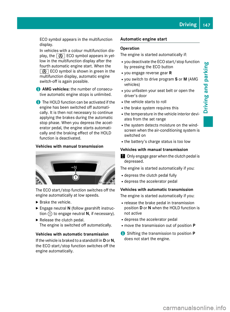 MERCEDES-BENZ SLK ROADSTER 2014  Owners Manual ECO symbol appears in the multifunction
display.
In vehicles with a colour multifunction dis-
play, the èECO symbol appears in yel-
low in the multifunction display after the
fourth automatic engine 