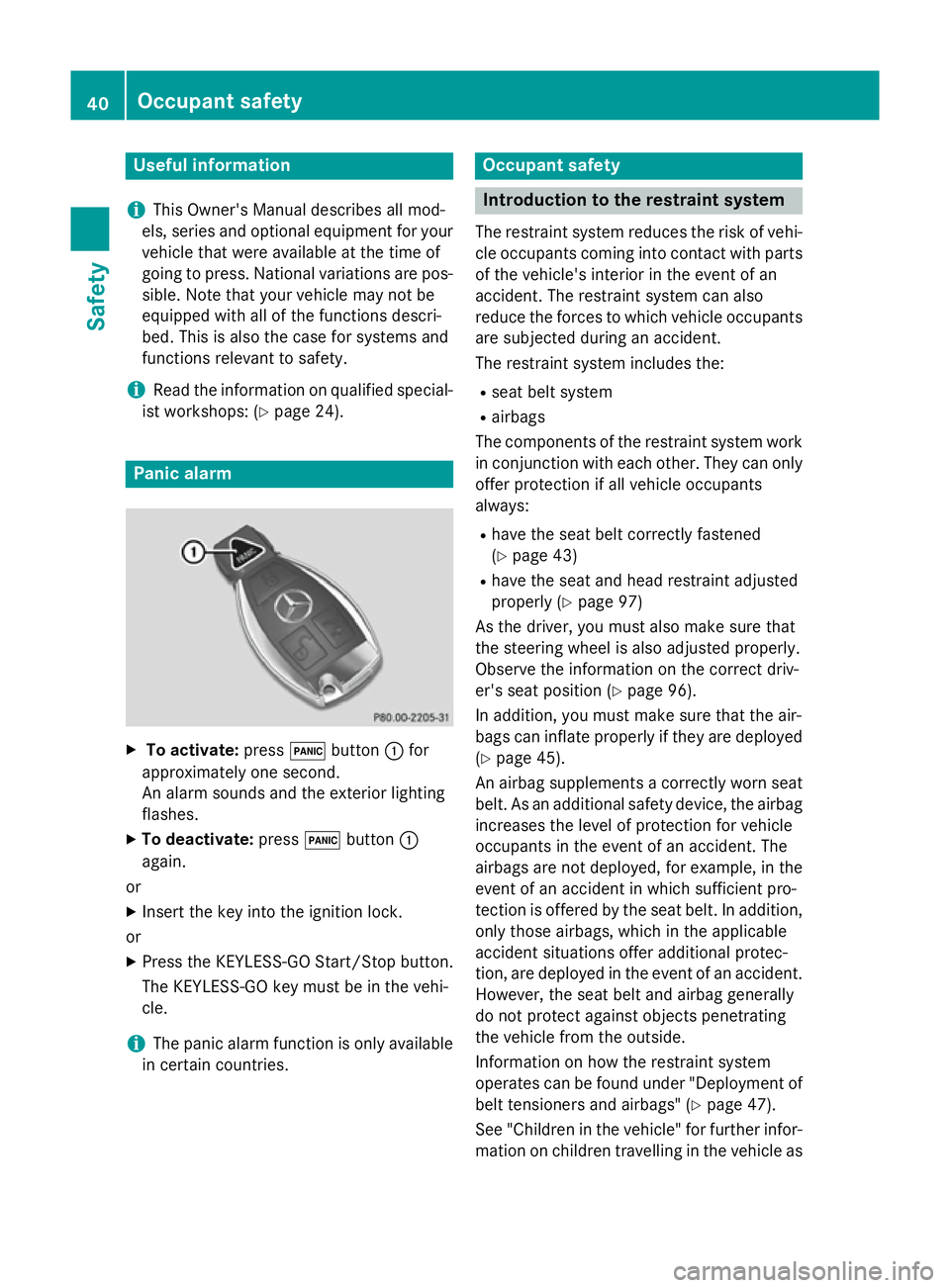MERCEDES-BENZ SLK ROADSTER 2014  Owners Manual Useful information
i This Owner's Manual describes all mod-
els, series and optional equipment for your
vehicle that were available at the time of
going to press. National variations are pos- sibl