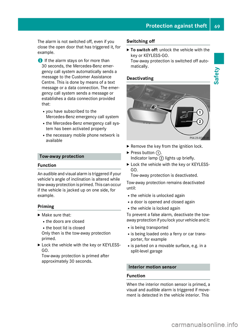 MERCEDES-BENZ SLK ROADSTER 2014  Owners Manual The alarm is not switched off, even if you
close the open door that has triggered it, for
example.
i If the alarm stays on for more than
30 seconds, the Mercedes‑ Benz emer-
gency call system automa