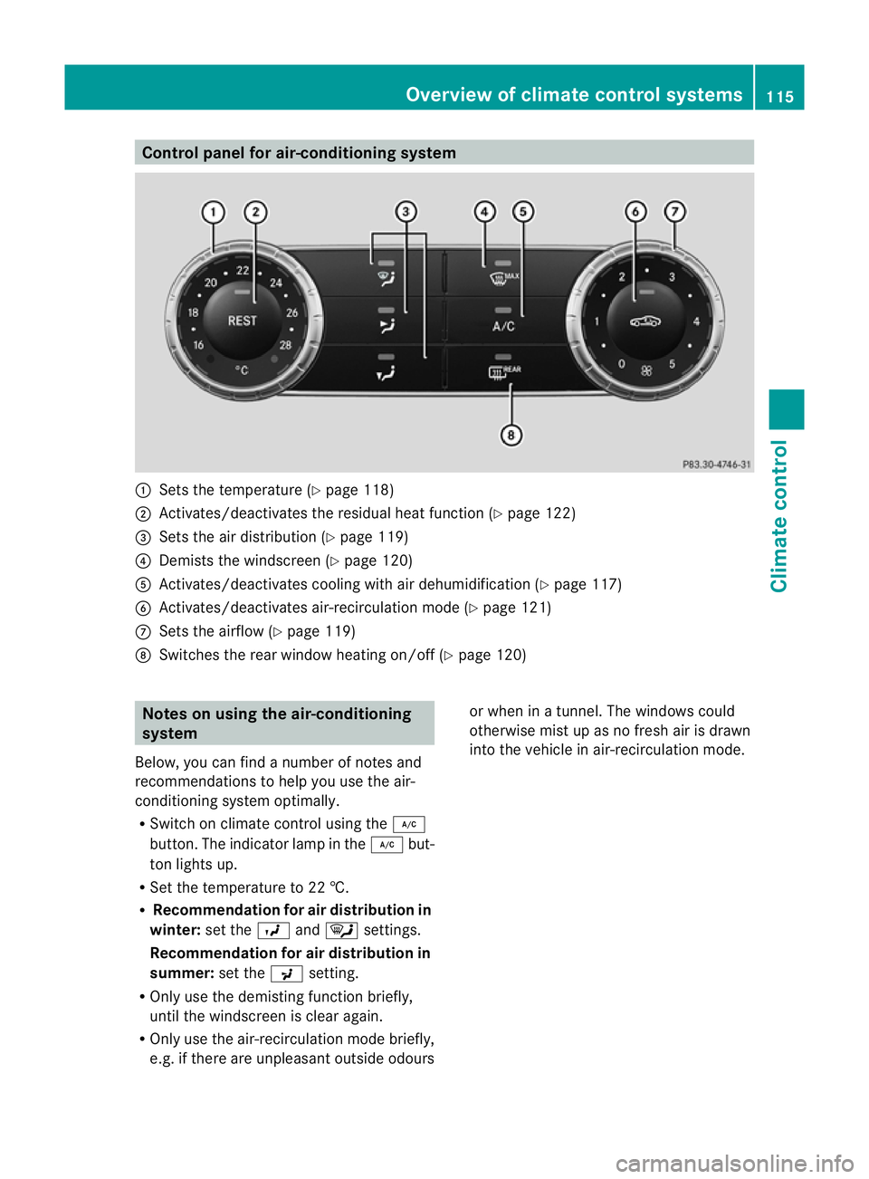 MERCEDES-BENZ SLK ROADSTER 2012 Owners Manual Control panel for air-conditioning system
:
Sets the temperature (Y page 118)
; Activates/deactivates the residual heat function (Y page 122)
= Sets the air distribution (Y page 119)
? Demists the win MERCEDES-BENZ SLK ROADSTER 2012 Owners Manual Control panel for air-conditioning system
:
Sets the temperature (Y page 118)
; Activates/deactivates the residual heat function (Y page 122)
= Sets the air distribution (Y page 119)
? Demists the win