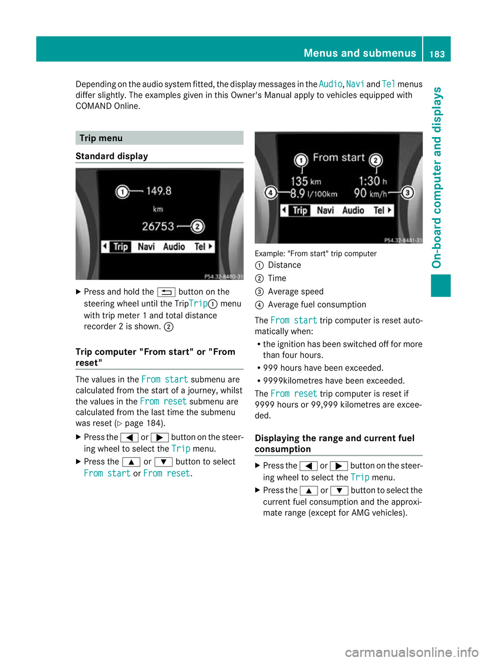 MERCEDES-BENZ SLK ROADSTER 2012 Owners Manual Depending on the audio syste
mfitted, the display messages in the Audio ,
Navi and
Tel menus
differ slightly. The examples given in this Owner's Manual apply to vehicles equipped with
COMAND Onlin MERCEDES-BENZ SLK ROADSTER 2012 Owners Manual Depending on the audio syste
mfitted, the display messages in the Audio ,
Navi and
Tel menus
differ slightly. The examples given in this Owner's Manual apply to vehicles equipped with
COMAND Onlin