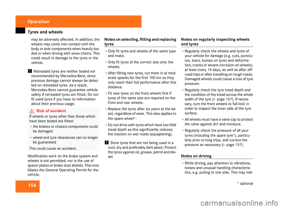 MERCEDES-BENZ SLK ROADSTER 2008 Owners Manual Tyres and wheels
15
6
may be adversely affected. In addition, the
wheels may come into contact with the
body or axle components when heavily loa-
ded or when driving with snow chains. This
could resul MERCEDES-BENZ SLK ROADSTER 2008 Owners Manual Tyres and wheels
15
6
may be adversely affected. In addition, the
wheels may come into contact with the
body or axle components when heavily loa-
ded or when driving with snow chains. This
could resul
